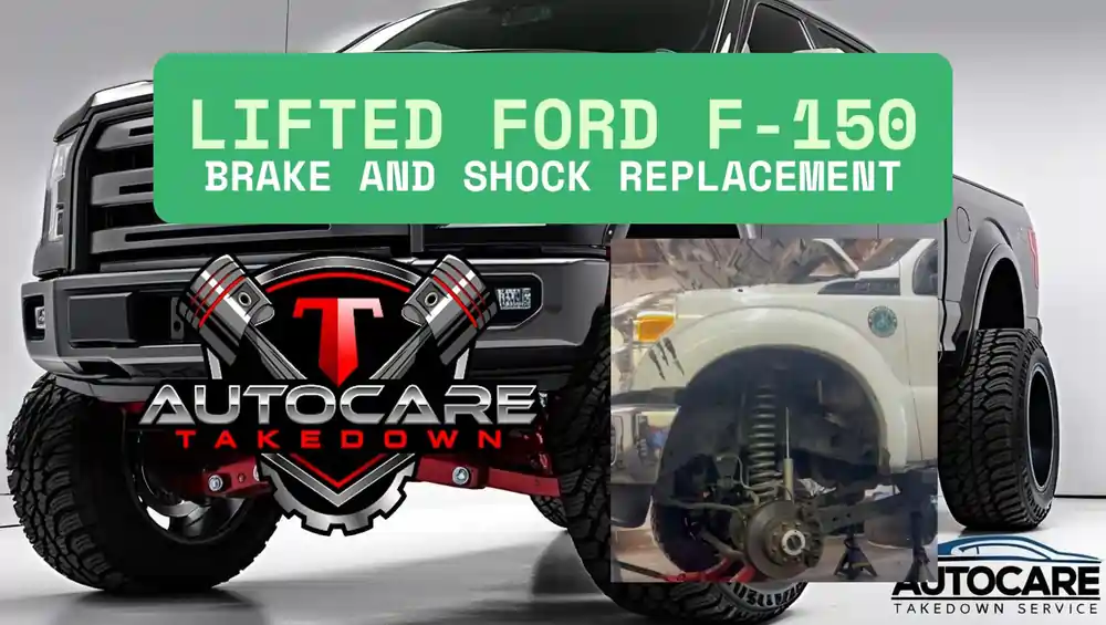 featured image for blog post about brake and shock replacement on a lifted ford f-150 at t autocare takedown auto repair